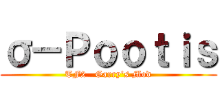 σ－Ｐｏｏｔｉｓ (TF2   Garry\'s Mod)