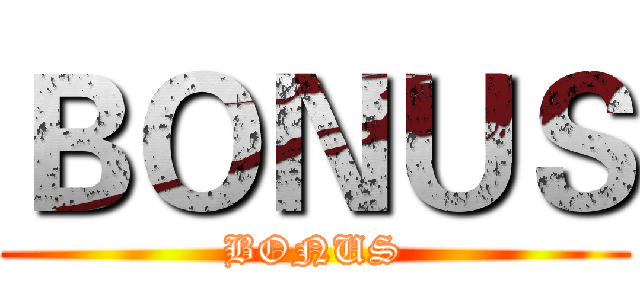 ＢＯＮＵＳ (BONUS)