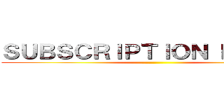 ＳＵＢＳＣＲＩＰＴＩＯＮ ＲＯＬＥＳ ()