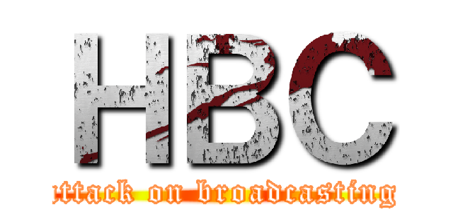 ＨＢＣ (attack on broadcasting)
