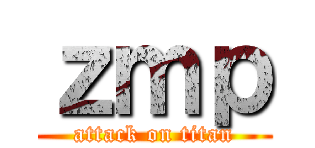 ｚｍｐ (attack on titan)