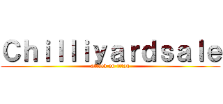 Ｃｈｉｌｌｉｙａｒｄｓａｌｅ (attack on titan)