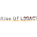 Ｒｉｓｅ Ｏｆ Ｌ３ＧＡＣＹ ()