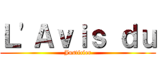 Ｌ'Ａｖｉｓ ｄｕ (Justicier)