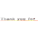 Ｔｈａｎｋ ｙｏｕ ｆｏｒ ｌｉｓｔｎｉｎｇ ()