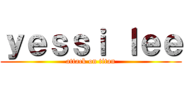 ｙｅｓｓｉ ｌｅｅ (attack on titan)