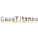 ＣａｚａＴｉｔａｎｅｓ (attack on titan)