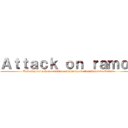Ａｔｔａｃｋ ｏｎ ｒａｍｏｎ (Las alegres y homoeróticas aventuras de los shops de Ramón)
