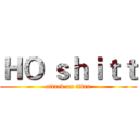 ＨＯ ｓｈｉｔｔ (attack on titan)