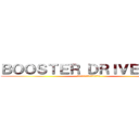 ＢＯＯＳＴＥＲ ＤＲＩＶＥ ７７７ (ブースタードライブトリプルセブン)