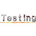 Ｔｅｓｔｉｎｇ (your soul)