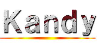 Ｋａｎｄｙ ()