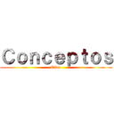 Ｃｏｎｃｅｐｔｏｓ (Etica )