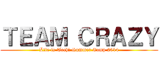 ＴＥＡＭ ＣＲＡＺＹ (Life is Tech! Summer Camp 2014)