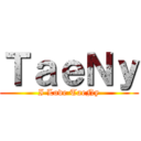 ＴａｅＮｙ (I Love TaeNy)