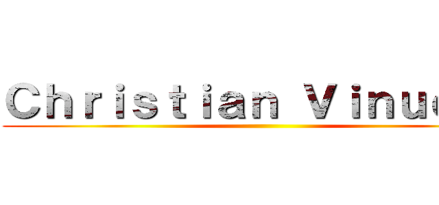 Ｃｈｒｉｓｔｉａｎ Ｖｉｎｕｅｚａ ()