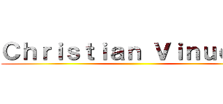Ｃｈｒｉｓｔｉａｎ Ｖｉｎｕｅｚａ ()