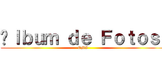 Áｌｂｕｍ ｄｅ Ｆｏｔｏｓ  (EMI )