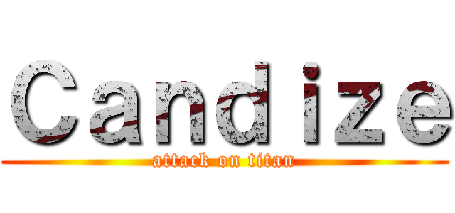 Ｃａｎｄｉｚｅ (attack on titan)