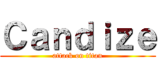 Ｃａｎｄｉｚｅ (attack on titan)
