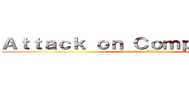 Ａｔｔａｃｋ ｏｎ Ｃｏｍｐｏｓｉｔｏｒａ (Numa Onda Diferente)