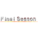 Ｆｉｎａｌ Ｓｅａｓｏｎ  (Daemon slayer )