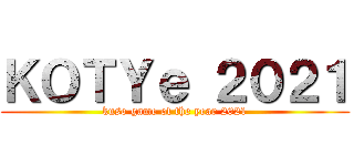 ＫＯＴＹｅ ２０２１ (kuso game of the year 2021)