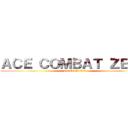 ＡＣＥ ＣＯＭＢＡＴ ＺＥＲＯ (attack on titan)
