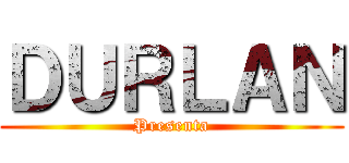 ＤＵＲＬＡＮ (Presenta)