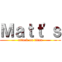 Ｍａｔｔ'ｓ (attack on titan)