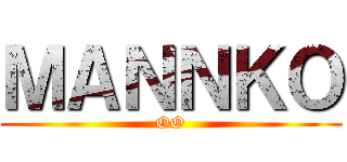 ＭＡＮＮＫＯ (OO)