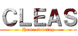 ＣＬＥＡＳ (Home clearing)