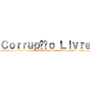Ｃｏｒｒｕｐçãｏ Ｌｉｖｒｅ (PEC 37&33)
