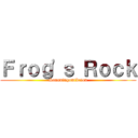 Ｆｒｏｇ'ｓ Ｒｏｃｋ (Sannningumikeion)