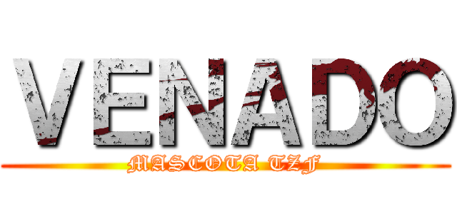 ＶＥＮＡＤＯ (MASCOTA TZF)
