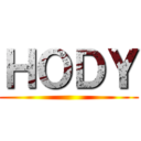 ＨＯＤＹ ()