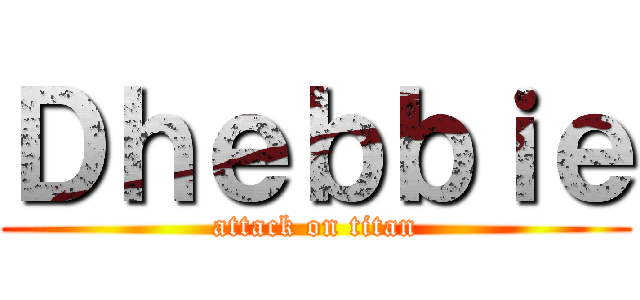 Ｄｈｅｂｂｉｅ (attack on titan)