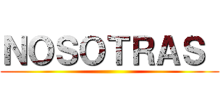 ＮＯＳＯＴＲＡＳ  ()