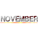 ＮＯＶＥＭＢＥＲ ()