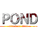 ＰＯＮＤ (attack on titan)