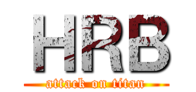 ＨＲＢ (attack on titan)