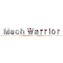  Ｍｅｃｈ Ｗａｒｒｉｏｒ  (Online )