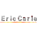 Ｅｒｉｃ Ｃａｒｌｅ (5/26>6/12)