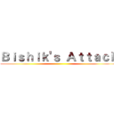 Ｂｉｓｈｉｋ'ｓ Ａｔｔａｃｋ ()