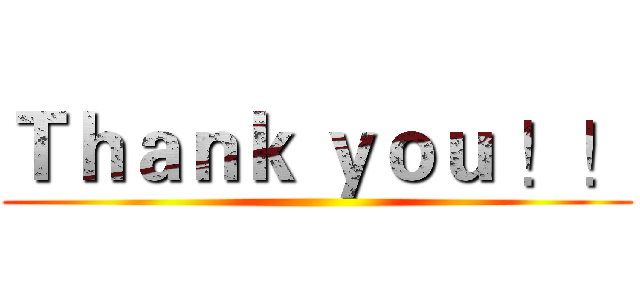 Ｔｈａｎｋ ｙｏｕ ！！ ()