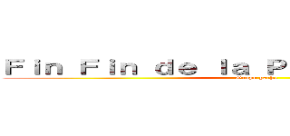 Ｆｉｎ Ｆｉｎ ｄｅ ｌａ Ｐｒｅｓｅｎｔａｃｉóｎ (Grupo pacha)