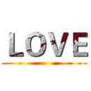 ＬＯＶＥ ()