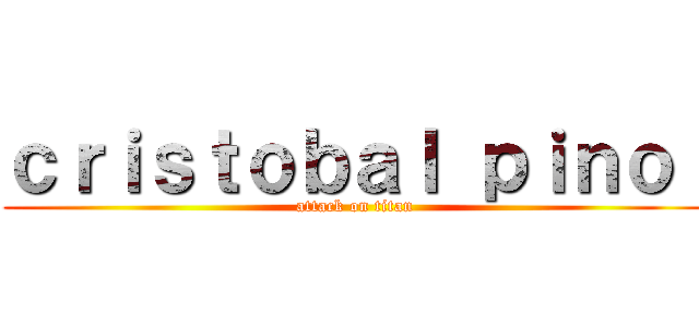 ｃｒｉｓｔｏｂａｌ ｐｉｎｏｌ (attack on titan)