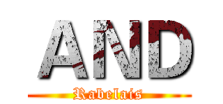 ＡＮＤ (Rabelais)