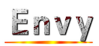 Ｅｎｖｙ ()